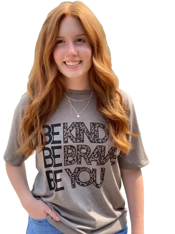 Be Kind, Be Brave, Be You Tee