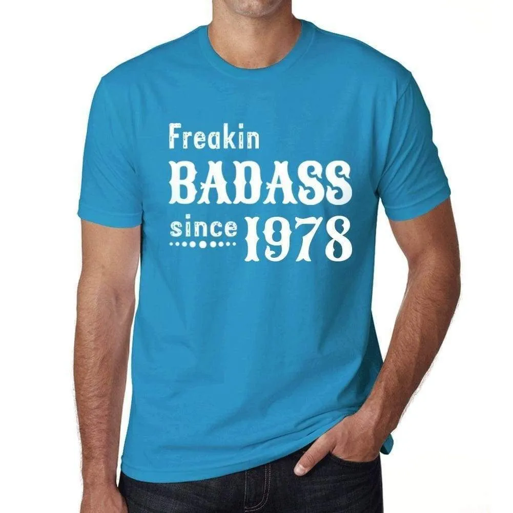 'Freakin Badass Since 1978 Men's T-shirt Blue Birthday Gift 00395