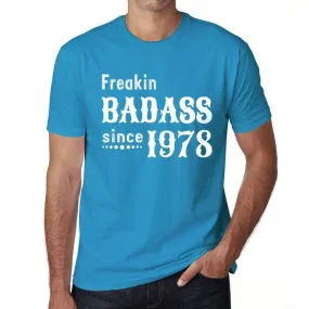 'Freakin Badass Since 1978 Men's T-shirt Blue Birthday Gift 00395